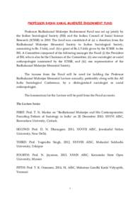 PROFESSOR RADHA KAMAL MUKERJEE ENDOWMENT FUND  Professor Radhakamal Mukerjee Endowment Fund was set up jointly by the Indian Sociological Society (ISS) and the Indian Council of Social Science Research (ICSSR) inT