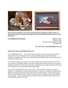 Hand-woven baskets by Joy French and watercolor paintings by Mary Peura are among the items to be featured during the Fourth Friday Art Walk on April 25 in Ste. Genevieve. FOR IMMEDIATE RELEASE  April 21, 2014