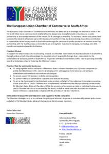 The European Union Chamber of Commerce in South Africa The European Union Chamber of Commerce in South Africa has been set up to leverage the enormous value of the EU-South Africa trade and investment relationship into d