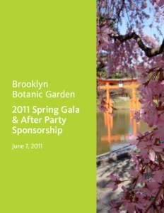 Brooklyn Botanic Garden 2011 Spring Gala & After Party Sponsorship June 7, 2011