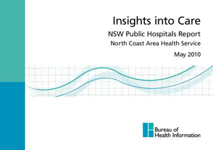 Insights into Care NSW Public Hospitals Report North Coast Area Health Service May 2010  RESULTS BY PUBLIC HOSPITAL IN north coast