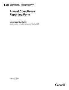 Annual Compliance Reporting Form Licensed Activity: decommission a medical accelerator facility[removed]February 2007