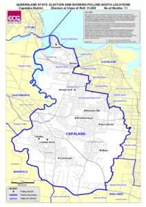 QUEENSLAND STATE ELECTION 2009 SHOWING POLLING BOOTH LOCATIONS Capalaba District Electors at Close of Roll: 31,609 No.of Booths: 11 DISCLAIMER While every care is taken to ensure the accuracy of this data, the Electoral 