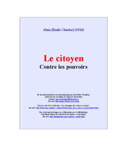 Alain (Émile Chartier[removed]Le citoyen Contre les pouvoirs  Un document produit en version numérique par Jean-Marie Tremblay,