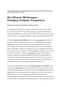 Jahresmedienkonferenz der Unabhängigen Beschwerdeinstanz für Radio und Fernsehen am 31. August 2012 in St. Gallen Die UBI nach 200 Sitzungen – Prinzipien, Probleme, Perspektiven Kurzreferat von Prof. Dr. Roger Blum, 