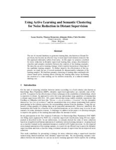 Using Active Learning and Semantic Clustering for Noise Reduction in Distant Supervision Lucas Sterckx, Thomas Demeester, Johannes Deleu, Chris Develder Ghent University - iMinds Ghent - Belgium