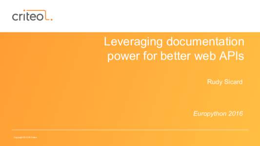 Leveraging documentation power for better web APIs Rudy Sicard Europython 2016
