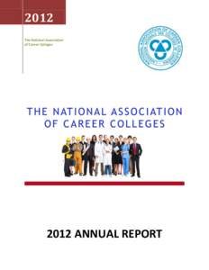 2012 The National Association of Career Colleges 2012 ANNUAL REPORT