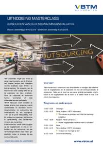 UITNODIGING MASTERCLASS OUTSOURCEN VAN (BLOK)VERWARMINGSINSTALLATIES Houten, donderdag 28 mei 2015 – Eindhoven, donderdag 4 juni 2015 Veel corporaties vragen zich af hoe zij na de inwerkingtreding van de Warmtewet moet