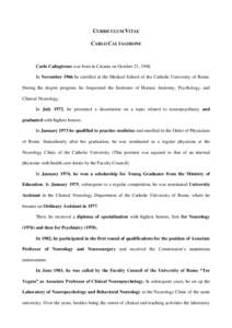 CURRICULUM VITAE CARLO CALTAGIRONE Carlo Caltagirone was born in Catania on October 21, 1948. In November 1966 he enrolled at the Medical School of the Catholic University of Rome. During the degree program, he frequente