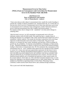 Measurement Error in Time Series (With a Focus on Consequences and Corrections for Measurement Error in the Random Walk with Drift John Buonaccorsi Dept. of Mathematics and Statistics Univ. of Massachusetts - Amherst