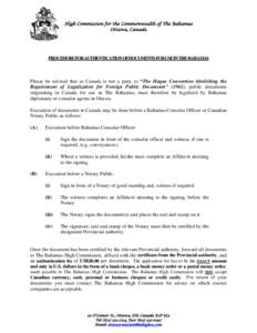 [Type text] High Commission for the Commonwealth of The Bahamas Ottawa, Canada PROCEDUREFORAUTHENTICATIONOFDOCUMENTSFORUSEINTHEBAHAMAS PROCEDURE FOR AUTHENTICATION OF DOCUMENTS FOR USE IN THE BAHAMAS