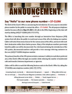 ANNOUNCEMENT: April 2014 Say “Hello” to our new phone number – 37-CLERK The Clerk of the Court’s Office is announcing the introduction of a new, easy-to-remember