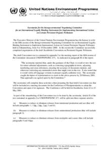 Secretariat for the Intergovernmental Negotiating Committee for an International Legally Binding Instrument for Implementing International Action on Certain Persistent Organic Pollutants The Executive Director of the Uni