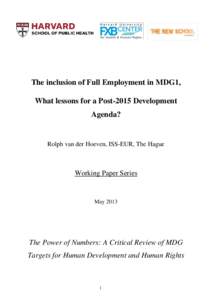 The inclusion of Full Employment in MDG1, What lessons for a Post-2015 Development Agenda? Rolph van der Hoeven, ISS-EUR, The Hague