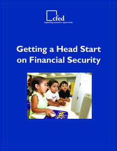 Getting a Head Start on Financial Security GETTING A HEAD START ON FINANCIAL SECURITY By Leigh Tivol and Jennifer Brooks