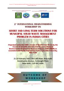 Outcome of 2nd International Brainstorming Workshop on “Short and Long-Term Solutions for Municipal Solid Waste Management Problem in Indian Cities” 2nd INTERNATIONAL BRAINSTORMING WORKSHOP ON