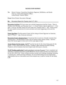 RECREATION REPORT To: Mayor Carreau, Councillors Grantham, Rogerson, McMahon, and Kazda Tom Lie, Chief Administrative Officer Lenka Kazda, Finance Officer