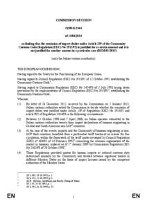 COMMISSION DECISION C[removed]of[removed]on finding that the remission of import duties under Article 239 of the Community Customs Code (Regulation (EEC) No[removed]is justified for a certain amount and it is not 