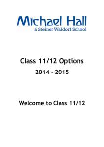 ClassOptionsWelcome to Class 11/12  At Michael Hall, it is possible for Classto take