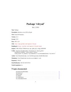 Package ‘rdryad’ July 2, 2014 Type Package Description Interface to the API for Dryad Title Dryad API interface. Version 0.1.1