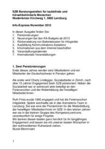 SZB Beratungsstellen für taubblinde und hörsehbehinderte Menschen Niederlenzer Kirchweg 1, 5600 Lenzburg Info-Express November 2012 In dieser Ausgabe finden Sie: 1. Pensionierungen