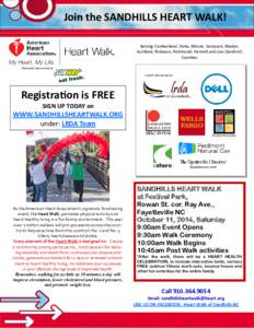 Join the SANDHILLS HEART WALK! Serving Cumberland, Hoke, Moore, Sampson, Bladen, Scotland, Robeson, Richmond, Harnett and Lee (Sanford) Counties Nationally Sponsored by : Locally Sponsored by: