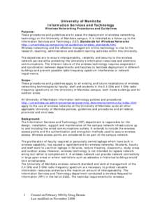 University of Manitoba Information Services and Technology Wireless Networking Procedures and Guidelines Purpose: These procedures and guidelines are to assist the deployment of wireless networking