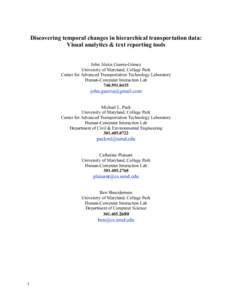 Discovering temporal changes in hierarchical transportation data: Visual analytics & text reporting tools John Alexis Guerra-Gómez University of Maryland, College Park Center for Advanced Transportation Technology Labor