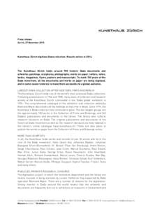 Press release Zurich, 27 November 2015 Kunsthaus Zürich digitizes Dada collection. Results online inThe Kunsthaus Zürich holds around 700 historic Dada documents and