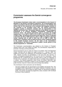 IP[removed]Brussels, 25 November 1998 Commission assesses the Danish convergence programme The European Commission today made a recommendation to the Council of