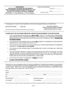 PERFUSIONIST APPLICATION FOR REGISTRATION RENEWAL FOR THE BIENNIAL REGISTRATION PERIODNEVADA STATE BOARD OF MEDICAL EXAMINERS Post Office Box 7238 Reno, NevadaPhonePhysical Address: 11