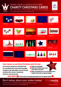 SHOW YOUR CLIENTS YOU CARE  CHARITY CHRISTMAS CARDS Send your clients or staff boutique customised Christmas Cards and supporting charity at the same time.