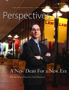 SPRING 2008 IN THIS ISSUE Faculty, Student, and Alumni Profiles • Walter F. Mondale Celebration • Women in Section E A New Dean For a New Era The Law School Welcomes David Wippman.