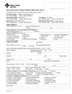 Affix patient label within this box  Early Intervention Program Referral (Edmonton Zone) Complete this form and then fax to one of the locations below. Connect Society – Children with Hearing Loss