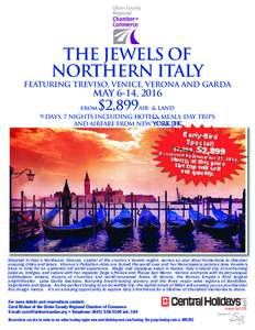 THE JEWELS OF NORTHERN ITALY FEATURING TREVISO, VENICE, VERONA AND GARDA MAY 6-14, 2016