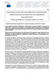 PL  ODPOWIEDZI UDZIELONE PARLAMENTOWI EUROPEJSKIEMU KWESTIONARIUSZ DLA KANDYDATA NA KOMISARZA Pierre MOSCOVICI Sprawy gospodarcze i finansowe, podatki i unia celna