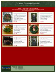 Christmas Evergreens Fundraiser Give your support and enjoy beautiful holiday evergreens! DIRECT DELIVERY GIFT PROGRAM Perfect gifts with a personalized holiday message, will arrive directly to recipient fresh within the