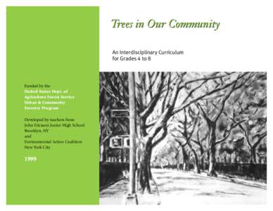 Trees in Our Community An Interdisciplinary Curriculum for Grades 4 to 8 Funded by the United States Dept. of