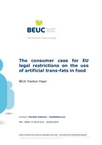 The consumer case for EU legal restrictions on the use of artificial trans-fats in food BEUC Position Paper  Contact: Pauline Castres – [removed]