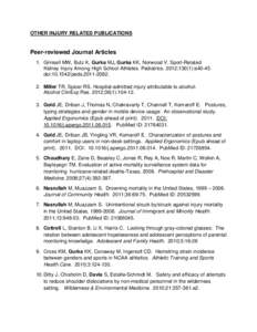 OTHER INJURY RELATED PUBLICATIONS  Peer-reviewed Journal Articles 1. Grinsell MW, Butz K, Gurka MJ, Gurka KK, Norwood V. Sport-Related Kidney Injury Among High School Athletes. Pediatrics. 2012;130(1):e40-45. doi:[removed]