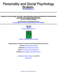 Personality and Social Psychology Bulletin http://psp.sagepub.com/ Getting It On Versus Getting It Over With : Sexual Motivation, Desire, and Satisfaction in Intimate Bonds Amy Muise, Emily A. Impett and Serge Desmarais