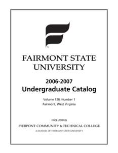 FAIRMONT STATE UNIVERSITY[removed]Undergraduate Catalog Volume 120, Number 1