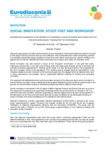 INVITATION  SOCIAL INNOVATION: STUDY VISIT AND WORKSHOP Eurodiaconia is pleased to invite members to a workshop on social innovation and a study visit to an innovative pilot project, “housing first” for homelessness.