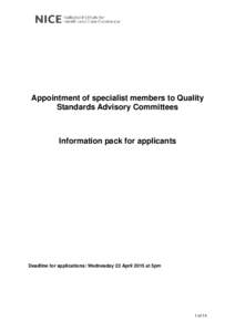 Appointment of specialist members to Quality Standards Advisory Committees Information pack for applicants  Deadline for applications: Wednesday 22 April 2015 at 5pm