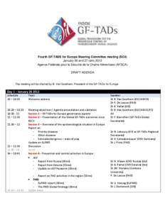 Fourth GF-TADS for Europe Steering Committee meeting (SC4) January 26 and 27 (am[removed]Agence Fédérale pour la Sécurité de la Chaîne Alimentaire (AFSCA) DRAFT AGENDA  The meeting will be chaired by B. Van Goethem, P