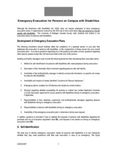 Although employers are not required to have emergency evacuation plans under the Americans with Disabilities Act (ADA), if employers covered by the ADA opt to have such plans they are required to include people with disa