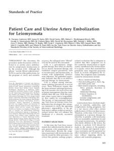 Standards of Practice  Patient Care and Uterine Artery Embolization for Leiomyomata R. Torrance Andrews, MD, James B. Spies, MD, David Sacks, MD, Robert L. Worthington-Kirsch, MD, Gerald A. Niedzwiecki, MD, M. Victoria M