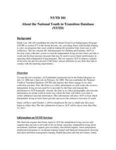 NYTD 101 About the National Youth in Transition Database (NYTD) Background Public Law[removed]established the John H. Chafee Foster Care Independence Program (CFCIP) at section 477 of the Social Security Act, providing S