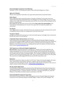 MINUTES Kennedy Heights Community Council Meeting November 19, 2013, The meeting was called to order by Michelle Dillingham at 7:30pm Approval of Minutes Minutes from September and October were approved by Jim Zarnowicki